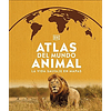 Atlas Del Mundo Animal: La Vida Salvaje En Mapas