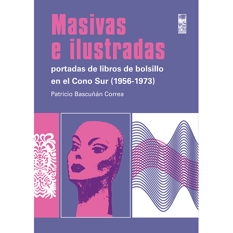 Masivas e ilustradas: Portadas de libros de bolsillo en el Cono Sur (1956-1973)