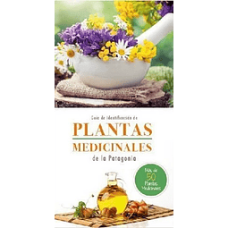 Guia De Identificacion De Plantas Medicinales De La Patagonia