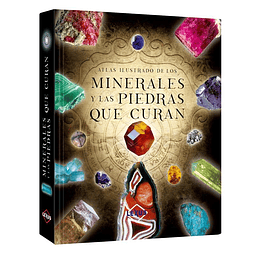 Atlas Ilustrado de los Minerales y Piedras que Curan