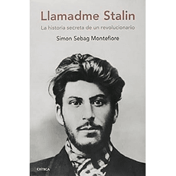 LLAMADME STALIN : LA HISTORIA SECRETA DE UN REVOLUCIONARIO