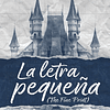 LA LETRA PEQUEÑA (THE FINE PRINT)