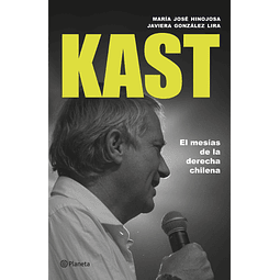 Kast: el mesías de la derecha chilena