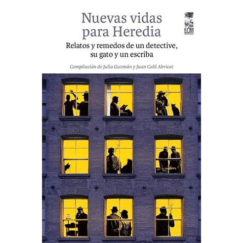 NUEVAS VIDAS PARA HEREDIA. RELATOS Y REMEDOS DE UN DETECTIVE, SU GATO Y UN ESCRIBA