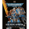 Warhammer 40.000. La Gua Visual Definitiva