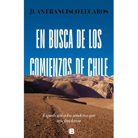 En Busca De Los Comienzos De Chile