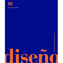 Diseño. La Historia Visual Definitiva