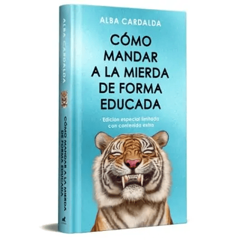 COMO MANDAR A LA MIERDA DE FORMA EDUCADA (EDICION ESPECIAL LIMITADA CON CONTENIDO EXTRA)