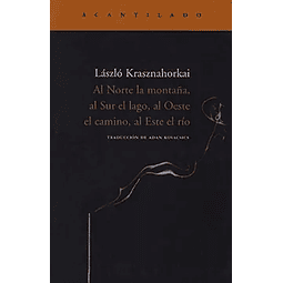 Al Norte la Montaña, al sur el Lago, al Oeste el Camino, al Este el río