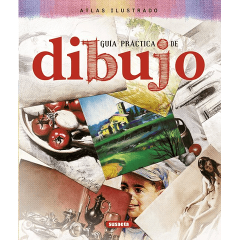GUIA PRACTICA DE DIBUJO (ATLAS ILUSTRADO)