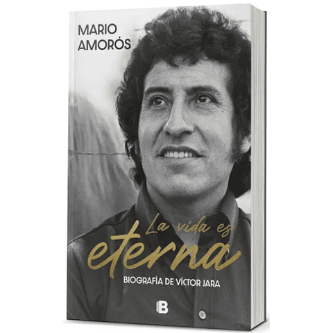 La Vida Es Eterna: Biografía de Víctor Jara
