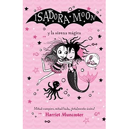 ISADORA MOON Y LA SIRENA MAGICA 