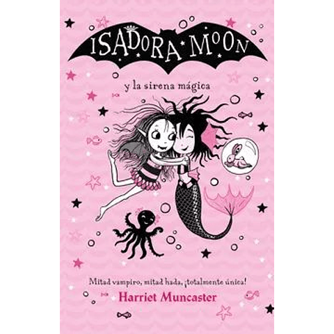 ISADORA MOON Y LA SIRENA MAGICA 