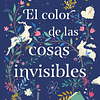 El color de las cosas invisibles