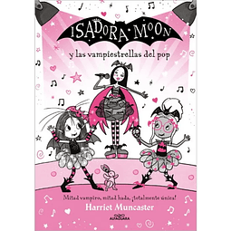 Isadora Moon Y Las Vampiestrellas Del Pop (Isadora Monn #8)