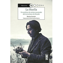 LA HUELLA. UN ARCHIVO DE ARTISTA RESCATADO DEL TERRORISMO DE ESTADO