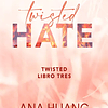 Twisted 3. Twisted hate