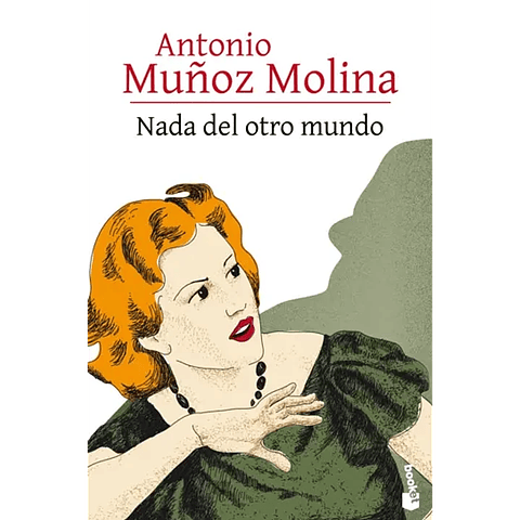 Nada Del Otro Mundo - Antonio Muñoz Molina 