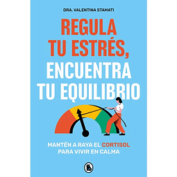 Regula Tu Estres, Encuentra Tu Equilibrio