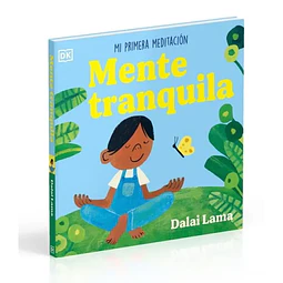 Mente Tranquila. Mi Primera Meditacion