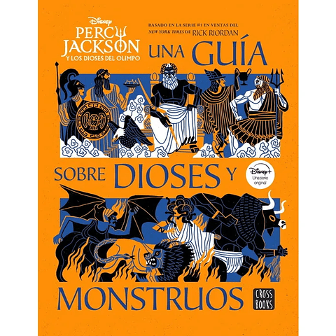 Percy Jackson Y Los Dioses Del Olimpo: Una Guia Sobre Dioses Y Monstruos