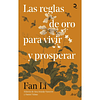 LAS REGLAS DE ORO PARA VIVIR Y PROSPERAR 