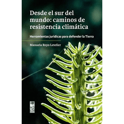 DESDE EL SUR DEL MUNDO: CAMINOS DE RESISTENCIA CLIMÁTICA