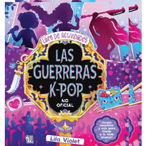 LAS GUERRERAS K-POP - LIBRO DE ACTIVIDADES