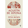 Agustín De Hipona. Una Biografía