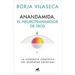 ANANDAMIDA, EL NEUROTRANSMISOR DE DIOS