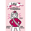 LULU QUIERE SER PRESIDENTA