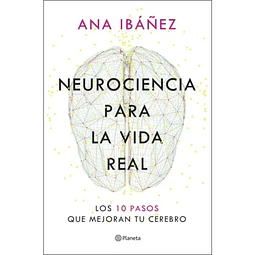 Neurociencia Para La Vida Real