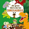 MI GRAN LIBRO DE LOS DINOSAURIOS