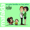 Mafalda. En esta familia no hay jefes