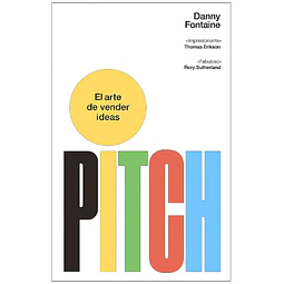 Pitch. El Arte De Vender Ideas