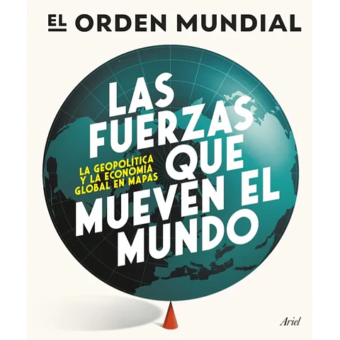 Las Fuerzas Que Mueven El Mundo