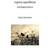 Ligeros Equilibrios. Antologia Poetica
