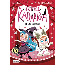 ANNA KADABRA 9. UN LOBO EN ESCENA