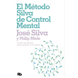 El Método Silva De Control Mental