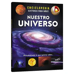 Enciclopedia Ilustrada Para Niños. Nuestro Universo
