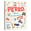 Mi Perro – Diario de Recuerdos