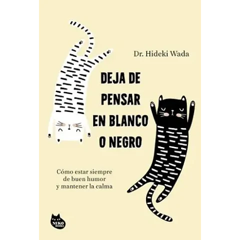DEJA DE PENSAR EN BLANCO Y NEGRO