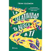 La Creatividad Te Busca A Ti