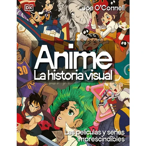 Anime. La Historia Visual