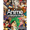 Anime. La Historia Visual