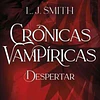 DESPERTAR (CRONICAS VAMPIRICAS 1)