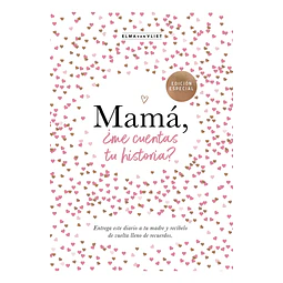 Mamá, ¿me cuentas tu historia? 