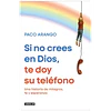 SI NO CREES EN DIOS TE DOY SU TELEFONO