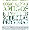 COMO GANAR AMIGOS E INFLUIR SOBRE LAS PERSONAS