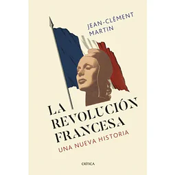 LA REVOLUCION FRANCESA - UNA NUEVA HISTORIA